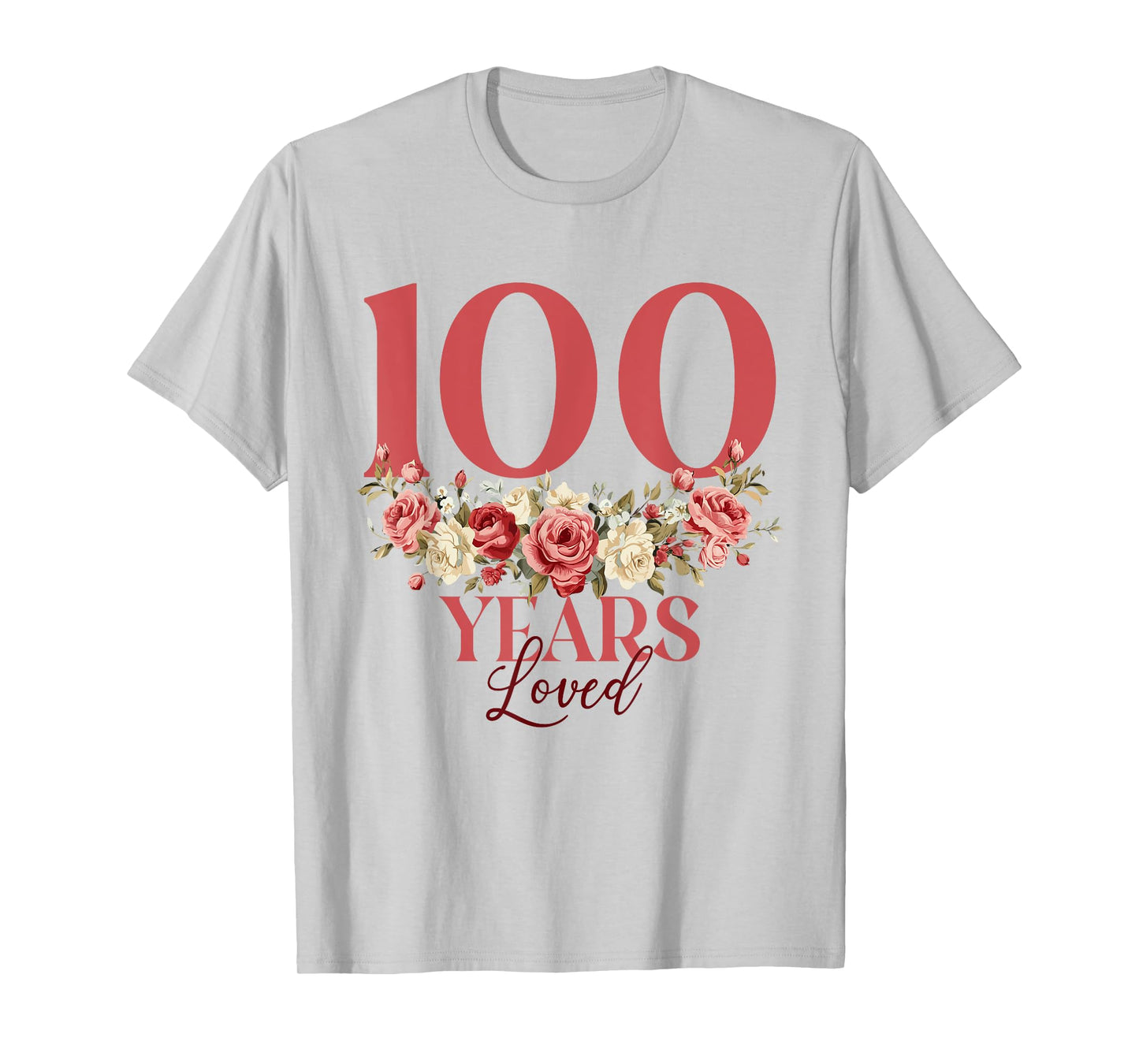 100 Years Loved - 100th Birthday 100 Years Old Women Floral T-Shirt