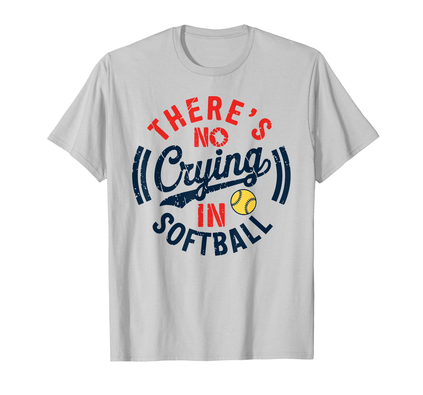 There Is No Crying In Softball Funny Game Day Softball Mom T-Shirt