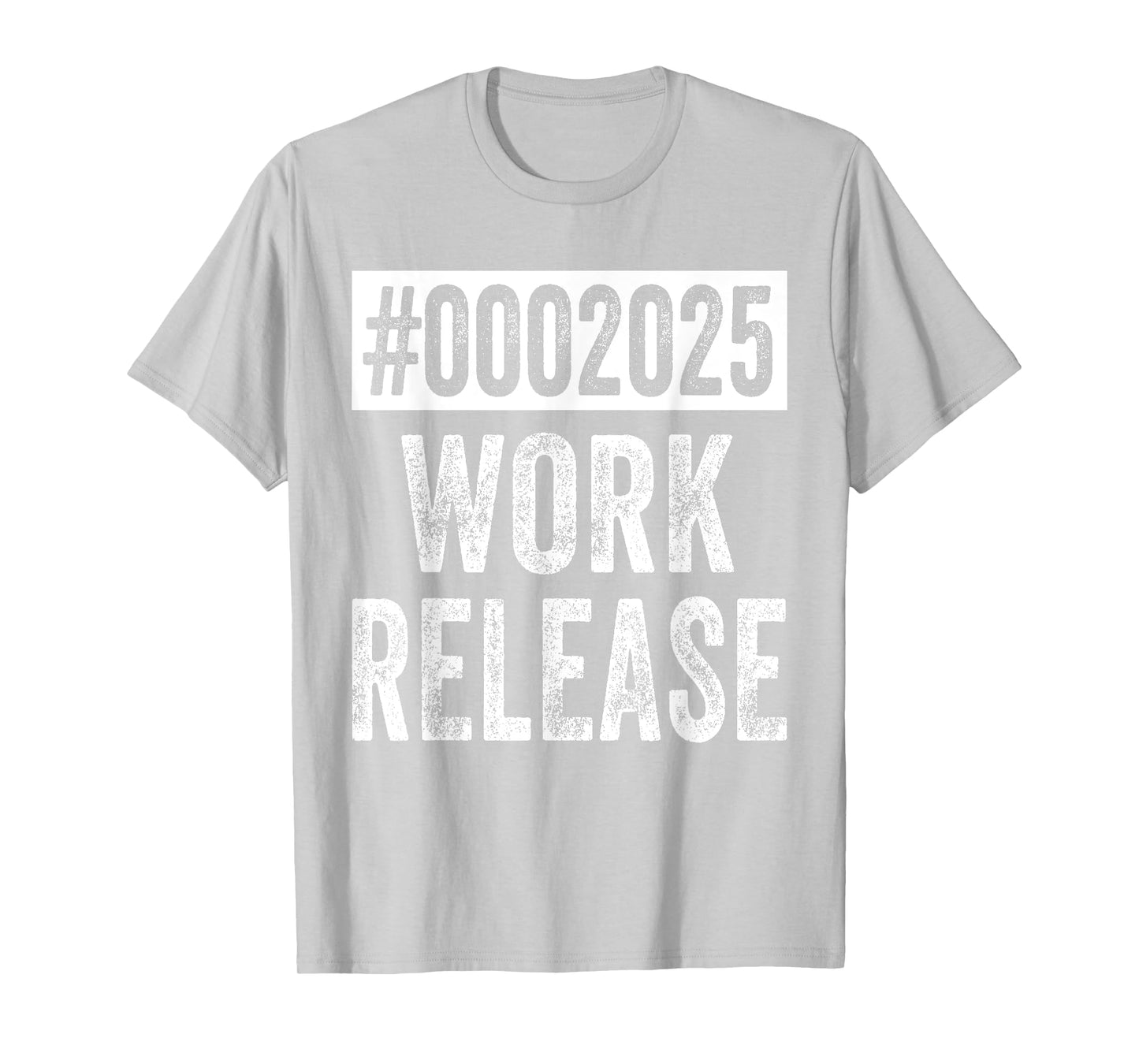 2025 Work Release Funny Retirement 2025 Retired Men Women T-Shirt