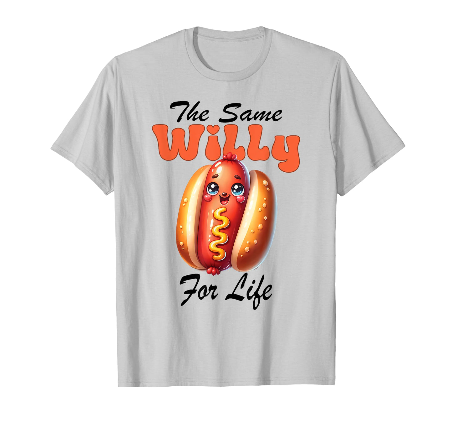 Bachelorette Wedding Party Hot Dog same Willy for Life T-Shirt