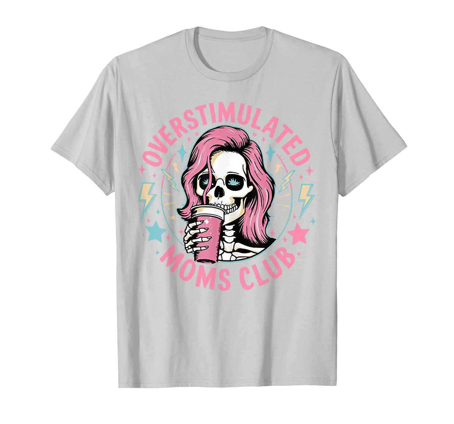 Overstimulated Moms Club - Skeleton Women T-Shirt