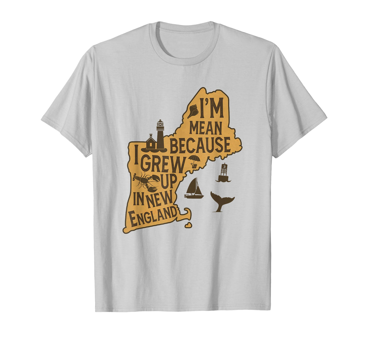 Sarcasm Humor I'm Mean Because I Grew Up In New England T-Shirt