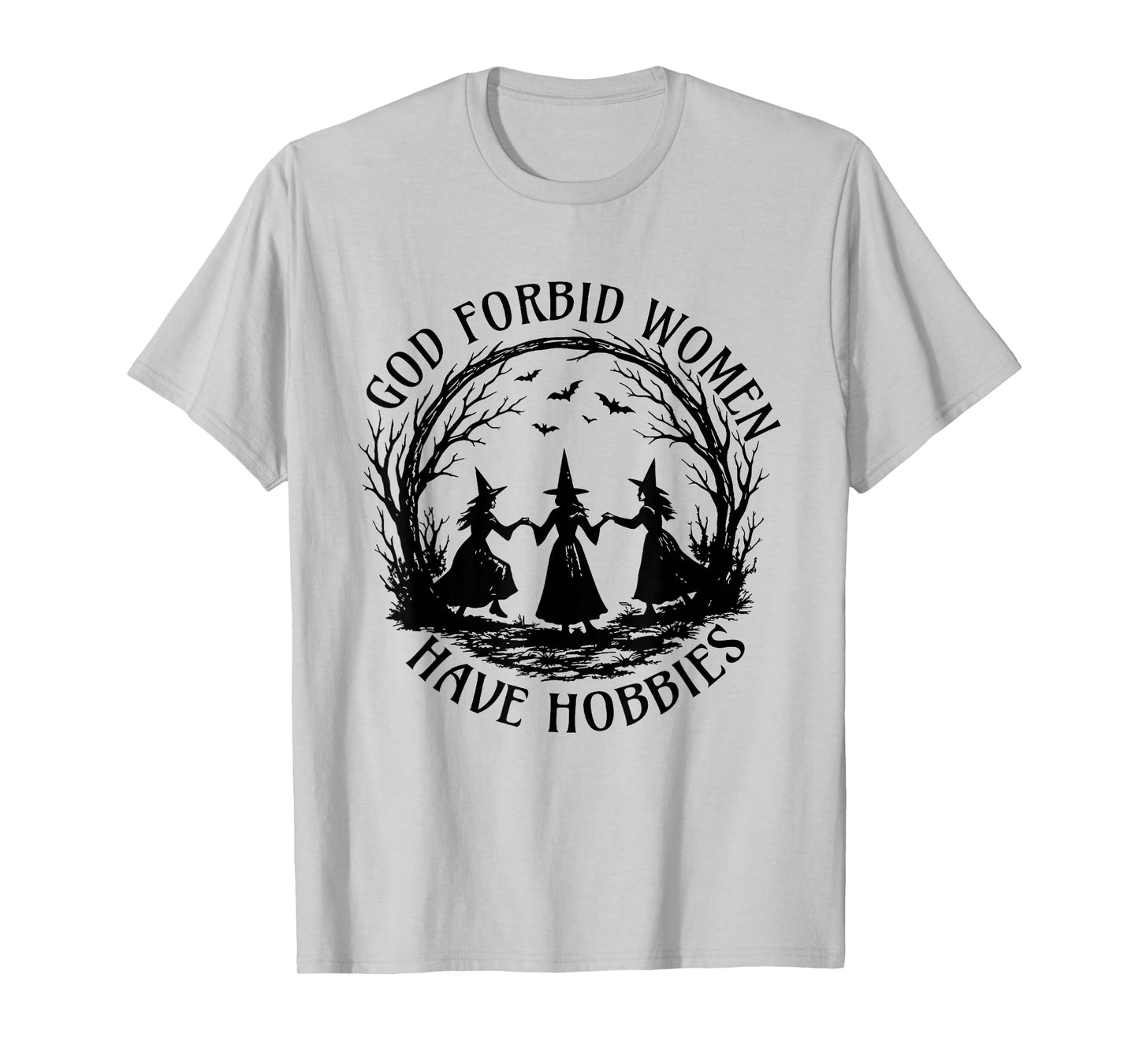 God Forbid Women Have Hobbies Halloween Spooky Season Witch T-Shirt