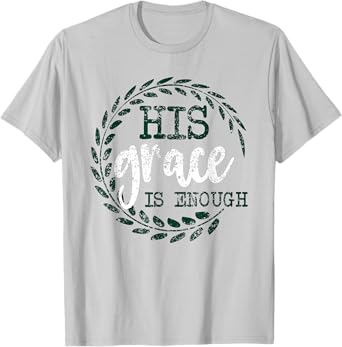 His Grace is Enough Women Christian Faith Tshirts T-Shirt