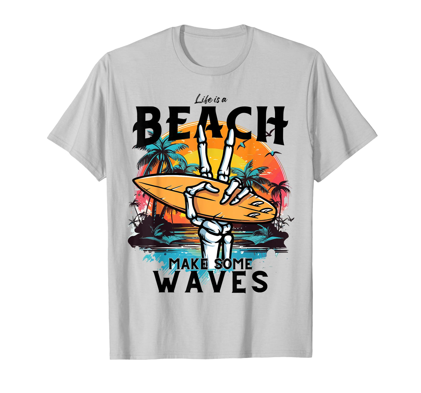 Funny Summer,Waves,Surf.Life Is A Beach Make Some Waves T-Shirt for Men Women Kids