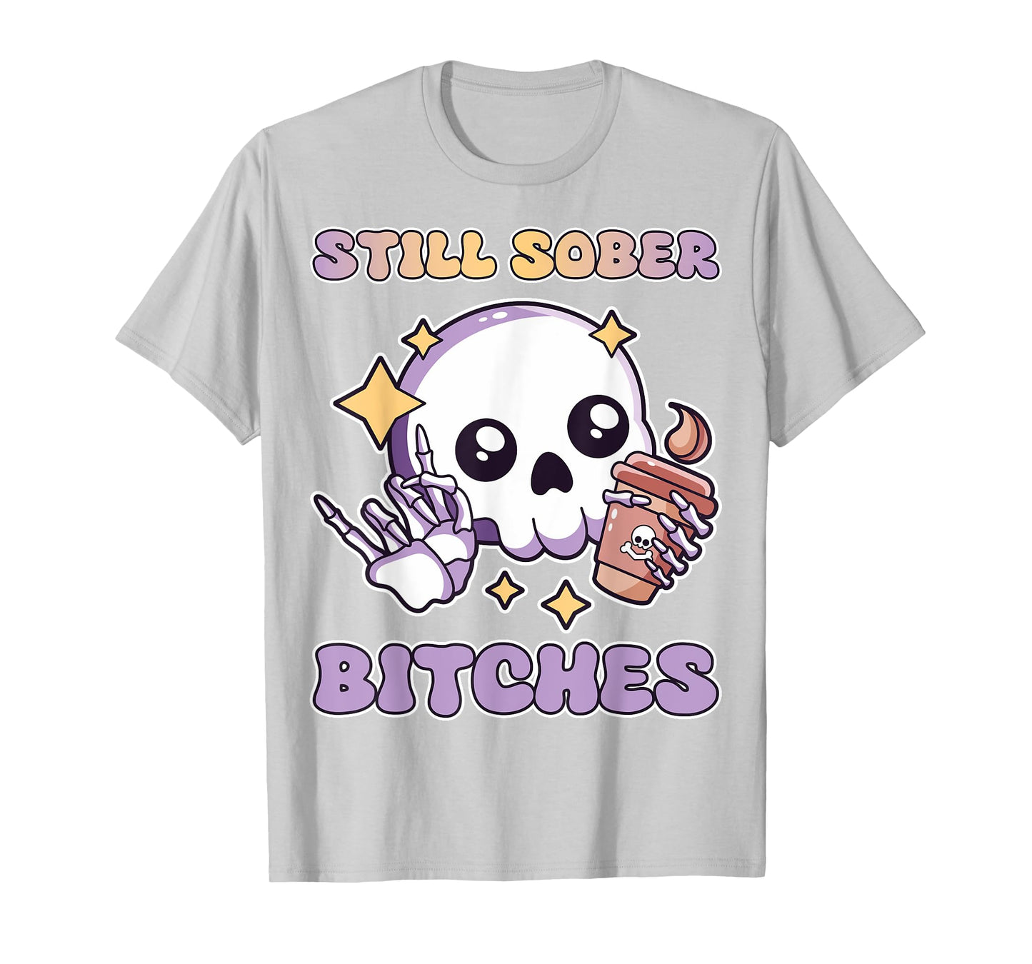 Still Sober Bitches Purple Skull Drinking Coffee Lover Women T-Shirt