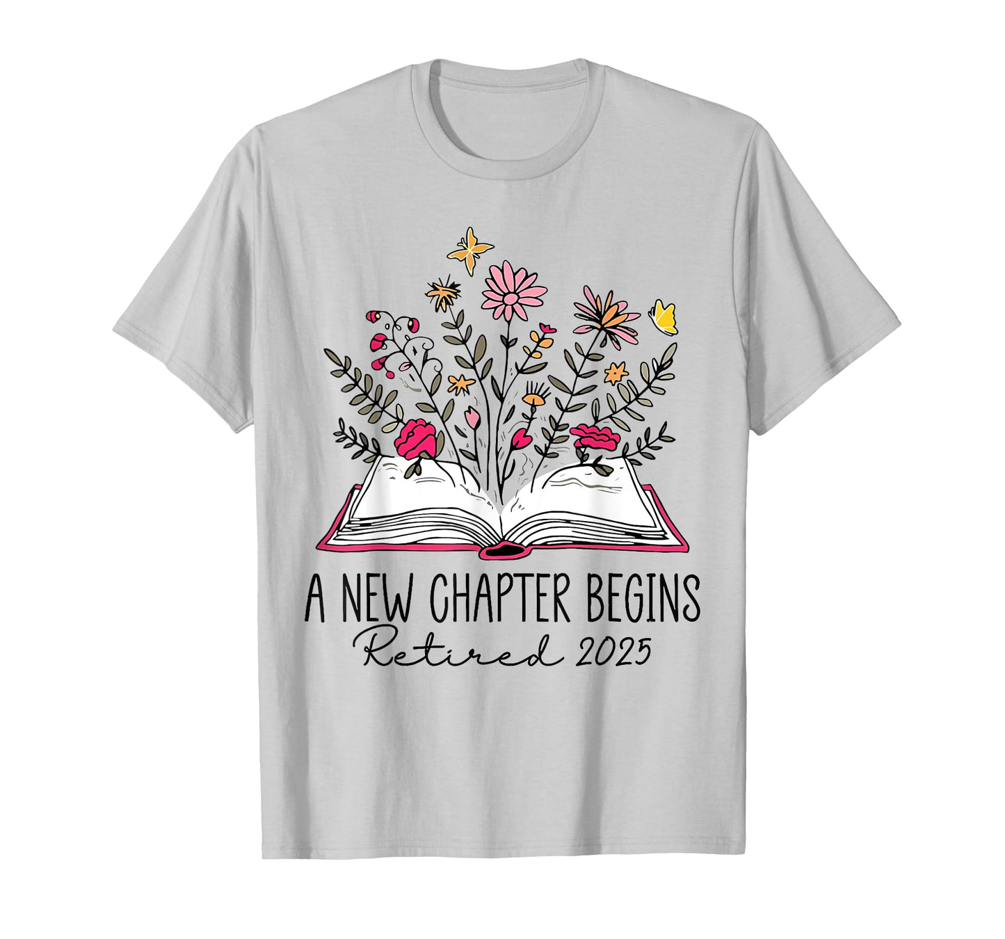 floral book a new chapter begins retired retirement teacher T-Shirt
