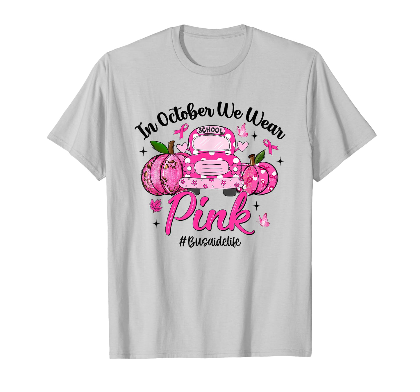 in October We Wear Pink Bus Aide Life Breast Cancer T-Shirt