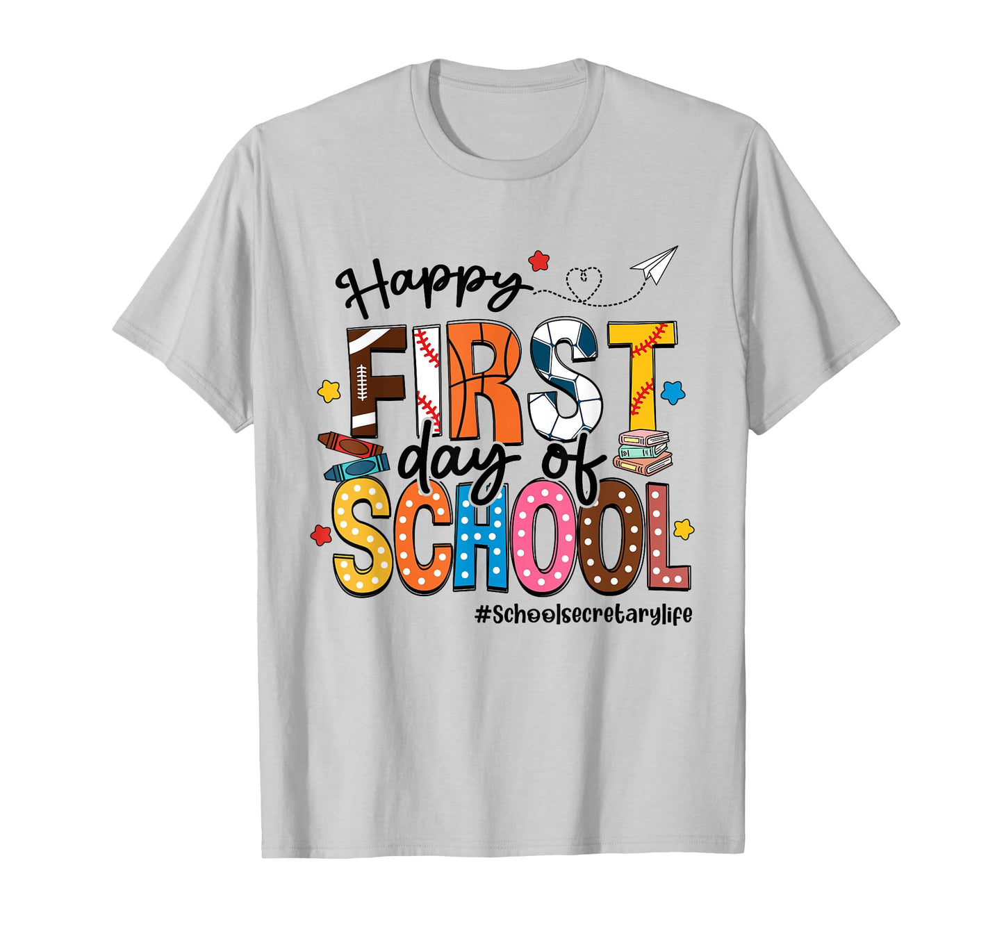 Happy First Day Of School School Secretary Life Funny T-Shirt