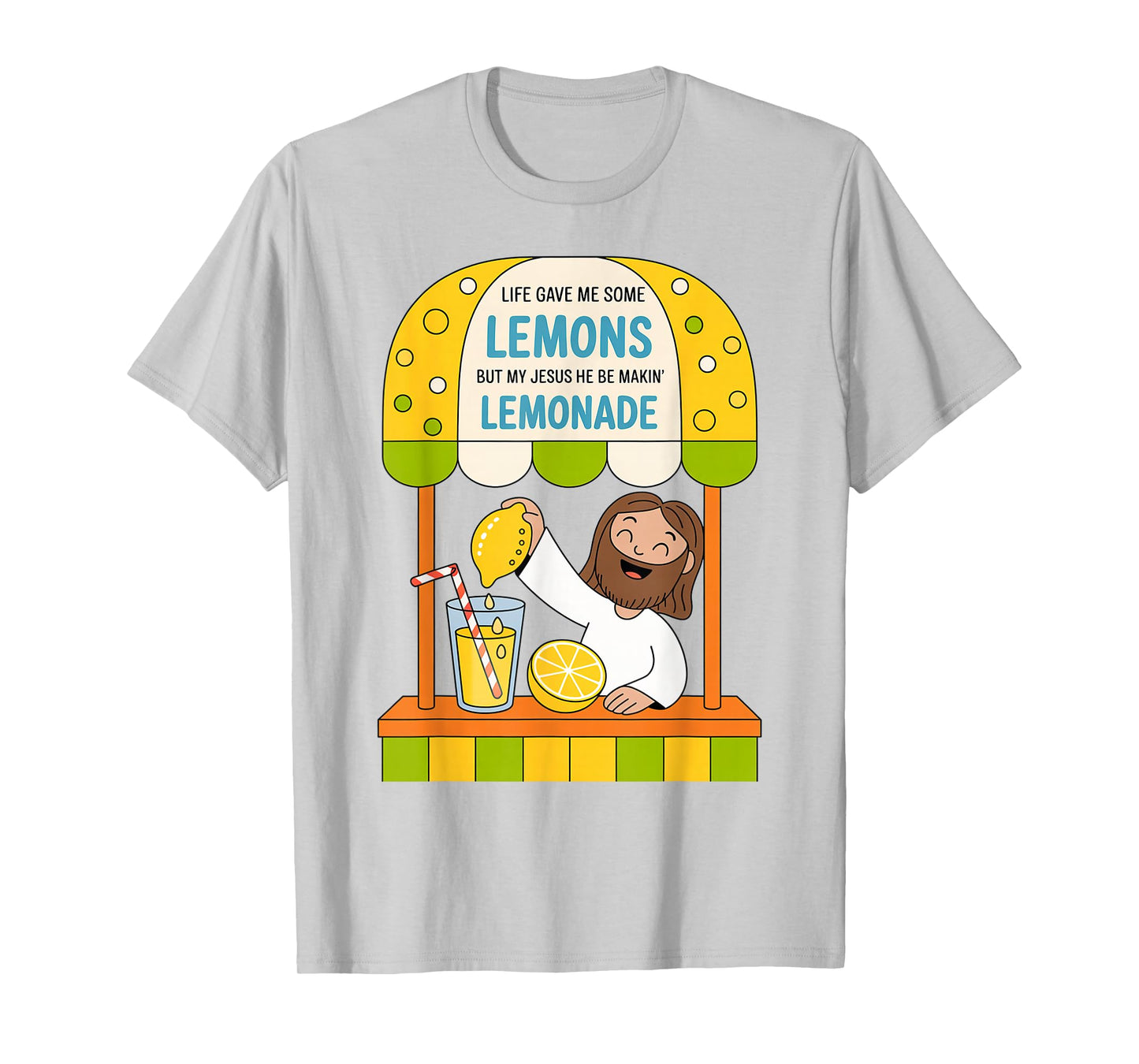 Life Gave Me Some Lemons But My Jesus He Be Making Lemonade T-Shirt