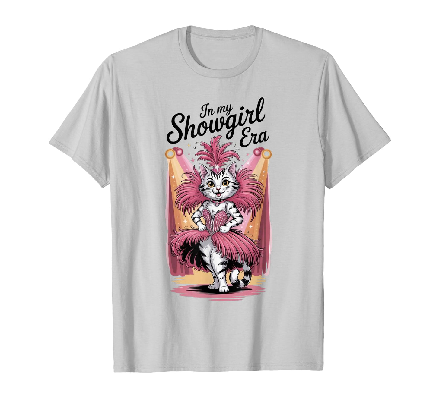 The Life of A Show Girl for Men Women T-Shirt