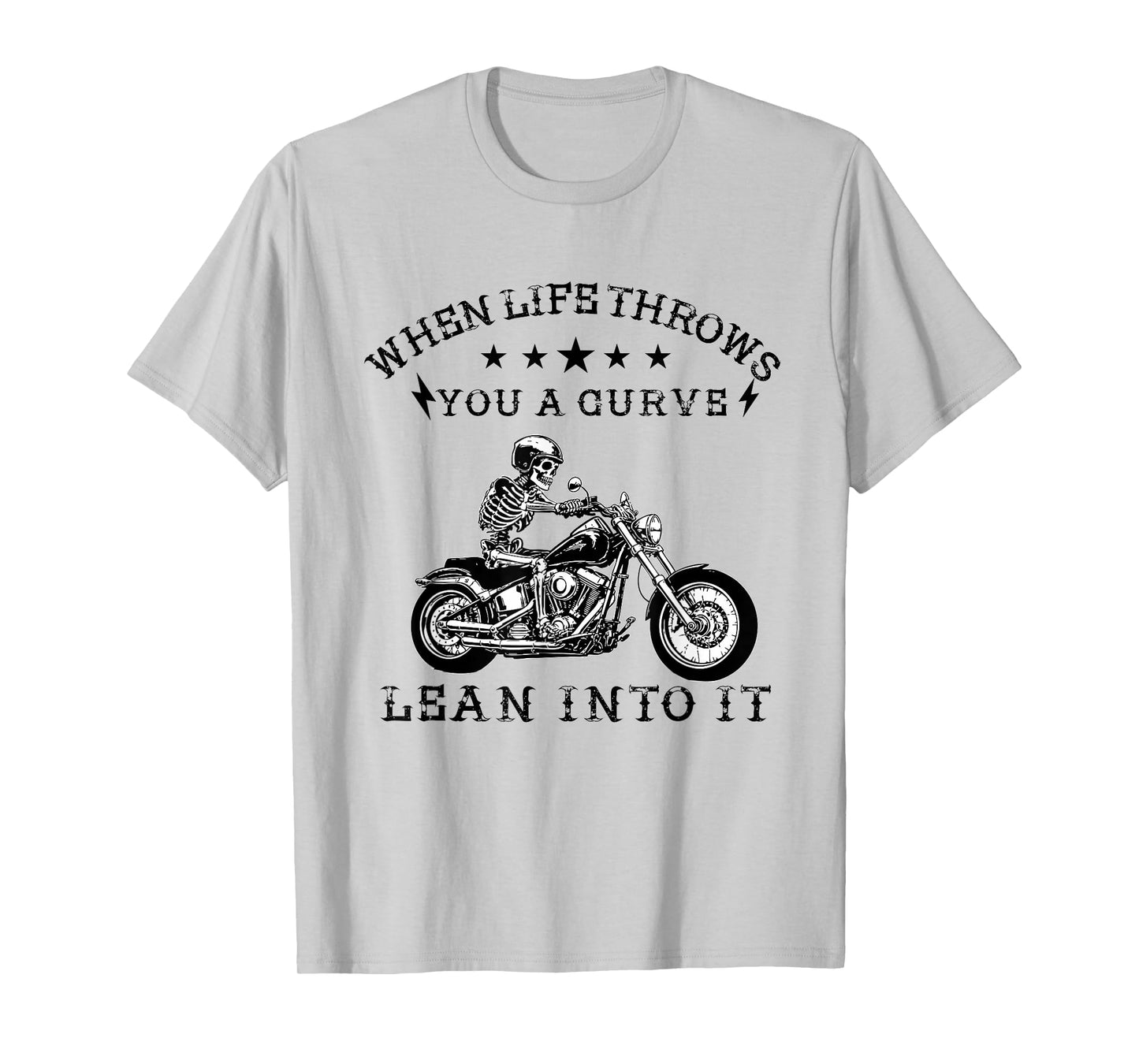 When Life Throws You a Curve Lean it Motorcycle Biker T-Shirt