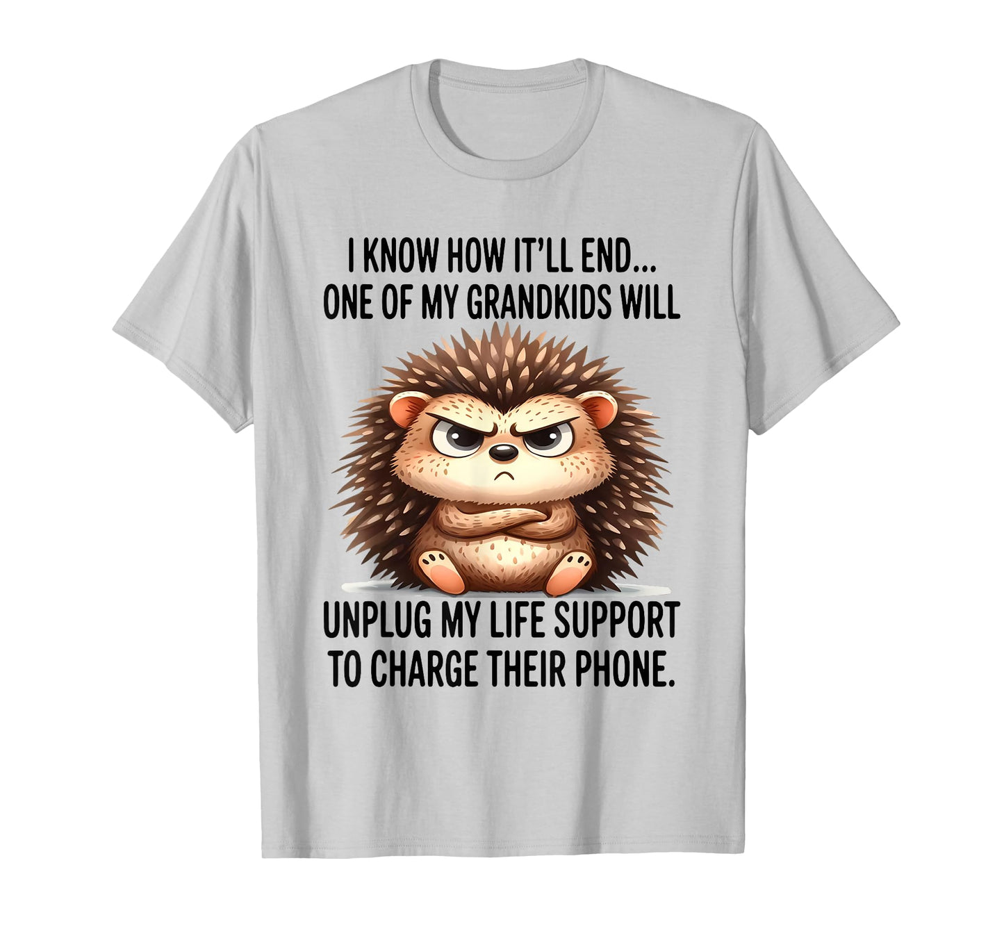 I Know How It'll End One of My Grandkids Will Unplug My Life T-Shirt