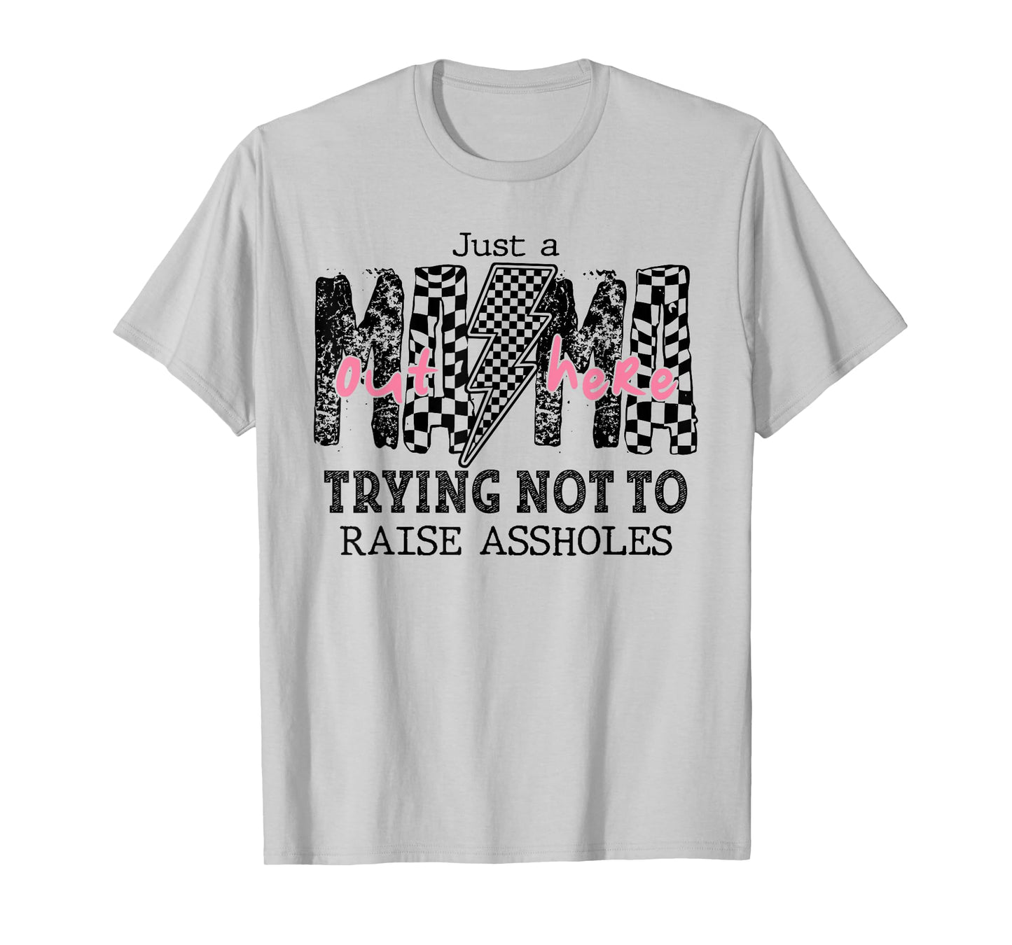 Just A Mom Out Here Trying Not To Raise Assholes Lightning T-Shirt