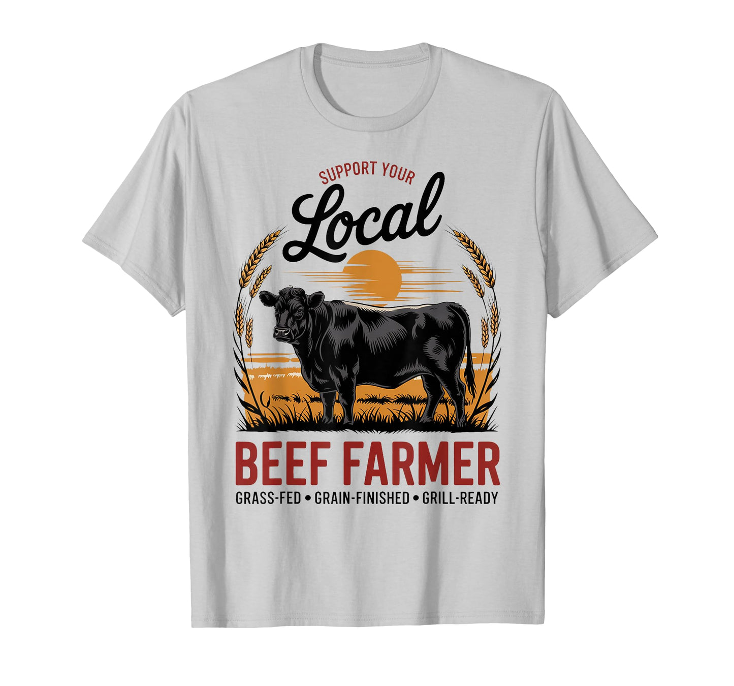 Support Your Local Beef Farmer - Black Angus T-Shirt