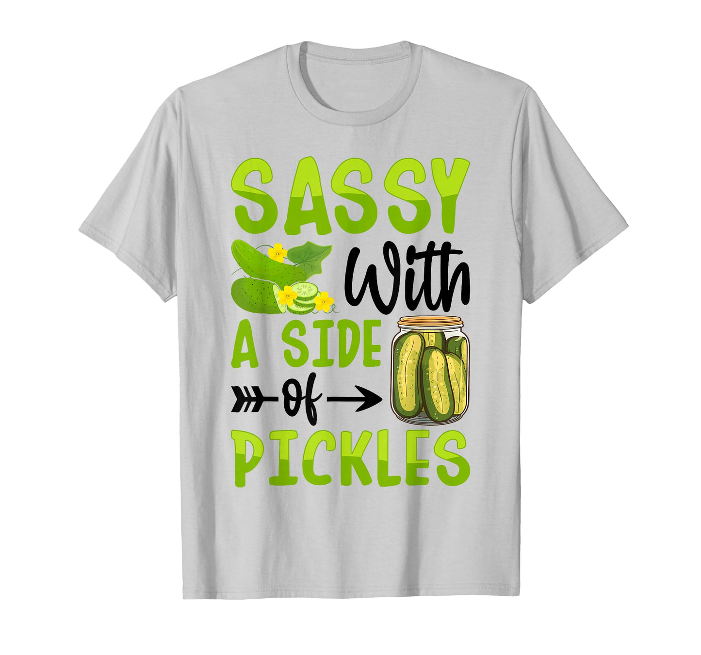 Sassy with A Side of Pickles T-Shirt