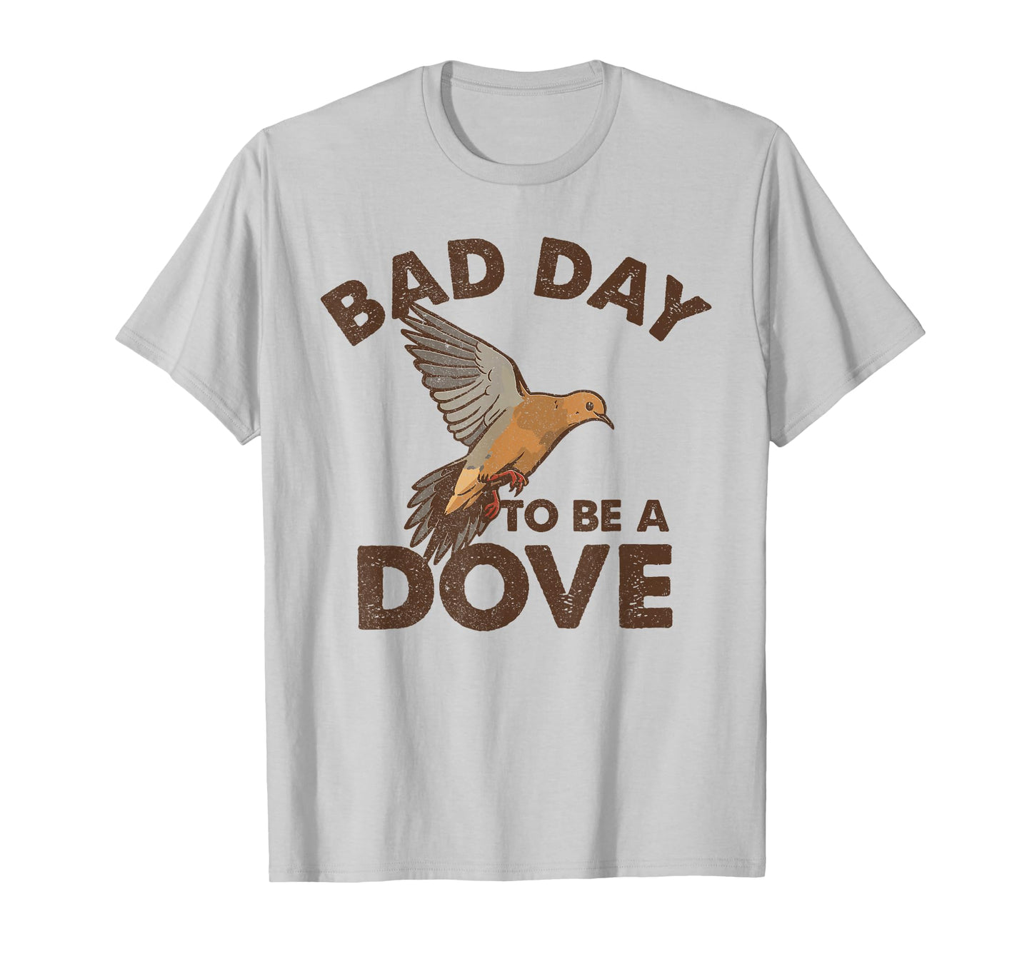 Bad Day to Be a Dove Bird Camo Hunting Season Funny Wildlife T-Shirt