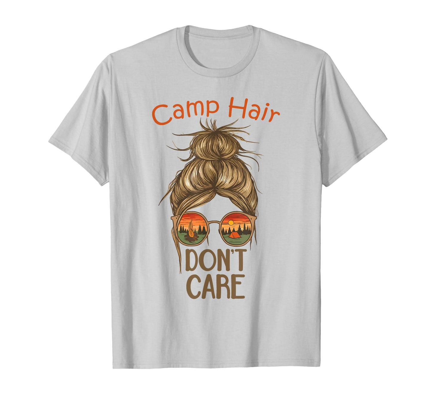 Camp Hair Don't Care Messy Bun Funny Camping Camper Women T-Shirt