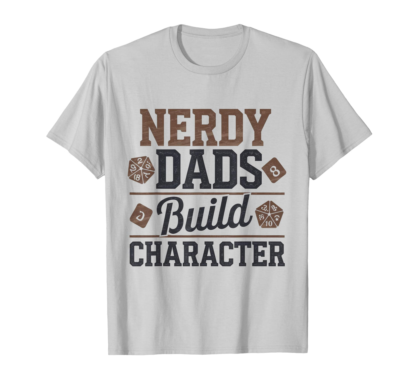 Nerdy Dads Build Character RPG Dice Funny GM Gear T-Shirt
