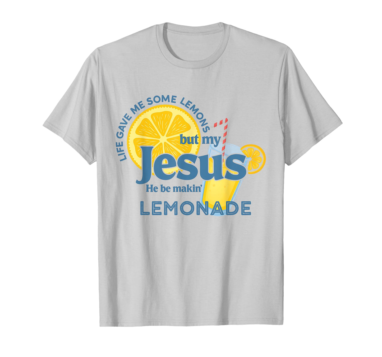 Life Lemons Jesus Making Lemonade Christian Faith Quote T-Shirt