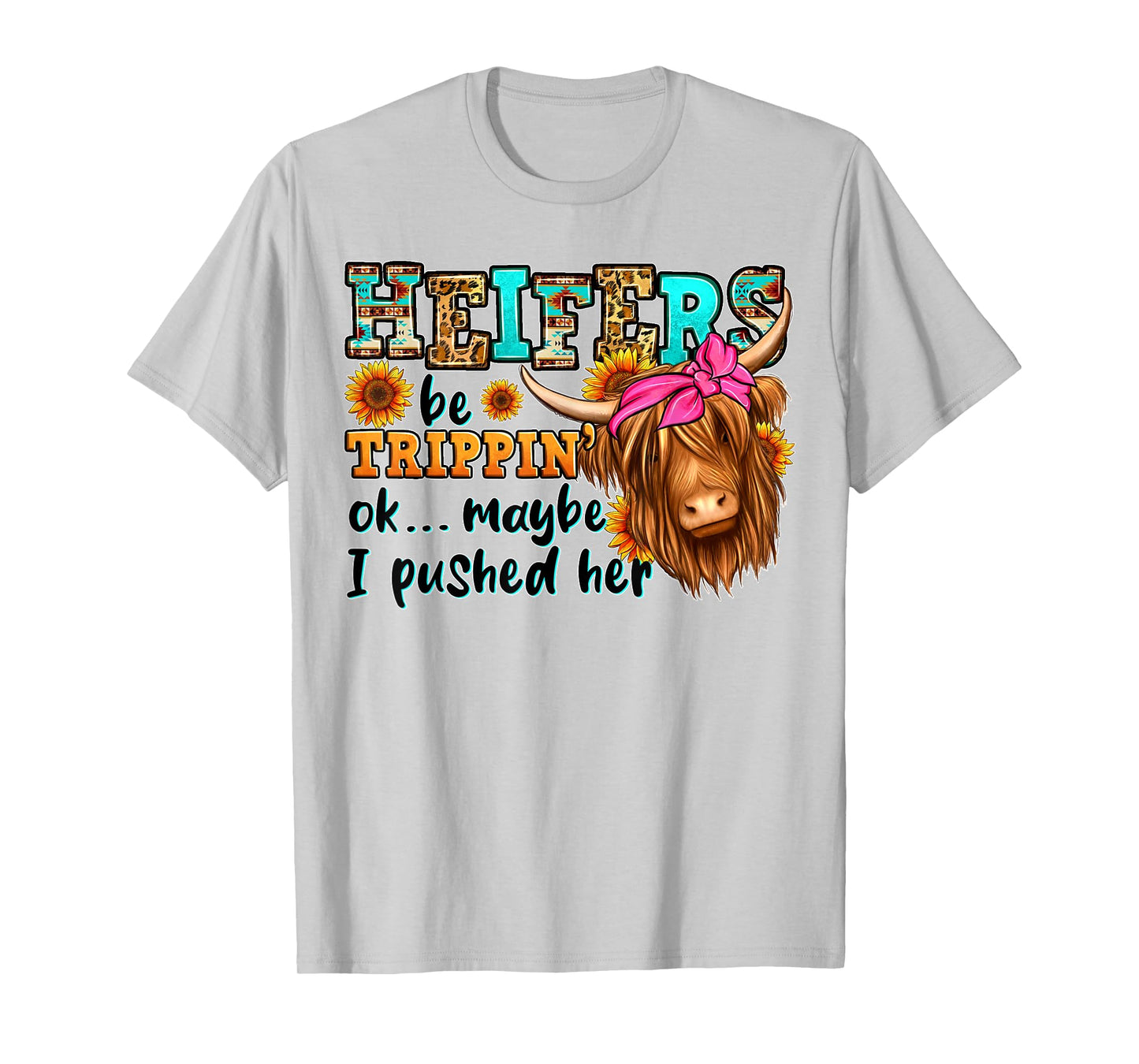 Heifer Be Trippin Western Country Longhaired Cow Animal Farm T-Shirt