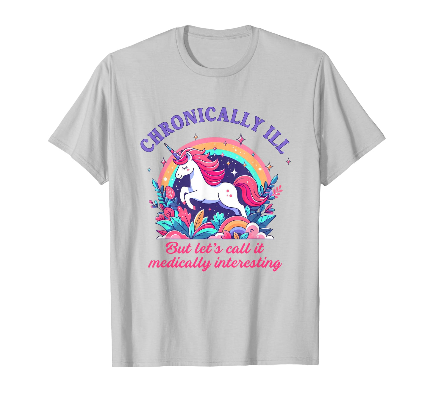 Chronically Ill Call Medically Interesting EDS Rare Disease T-Shirt
