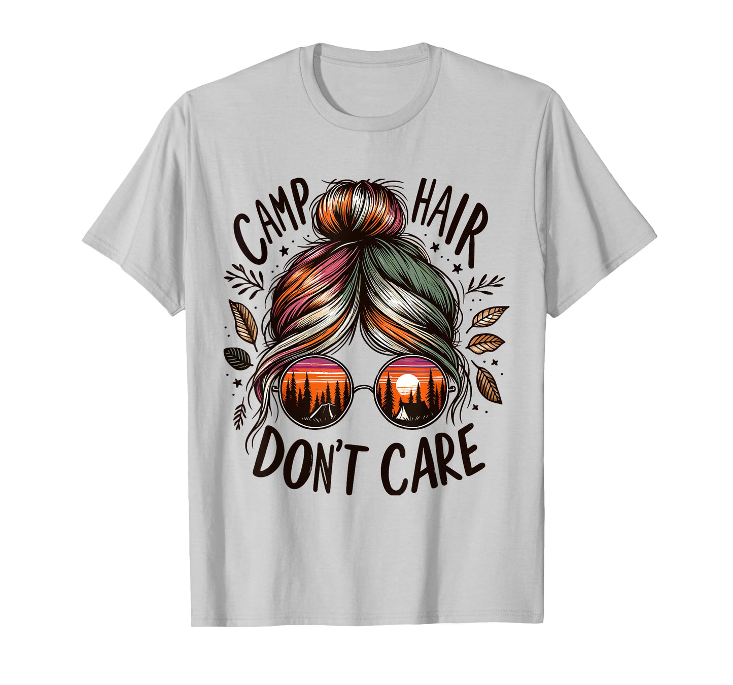 Camp Hair Don't Care Messy Bun Funny Camping Camper Women T-Shirt