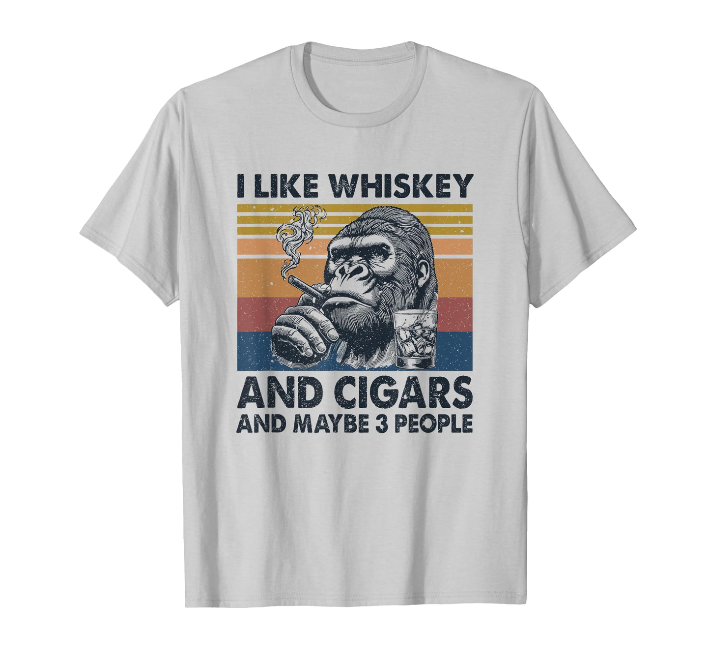 I Like Whiskey And Cigars And Maybe 3 People Monkey T-Shirt