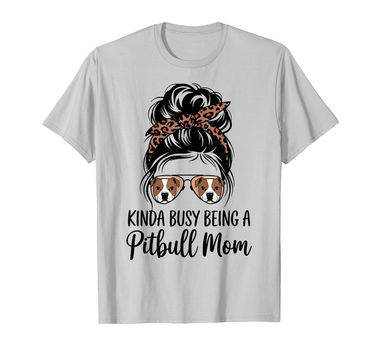Kinda Busy Being A Pitbull Mom T-Shirt