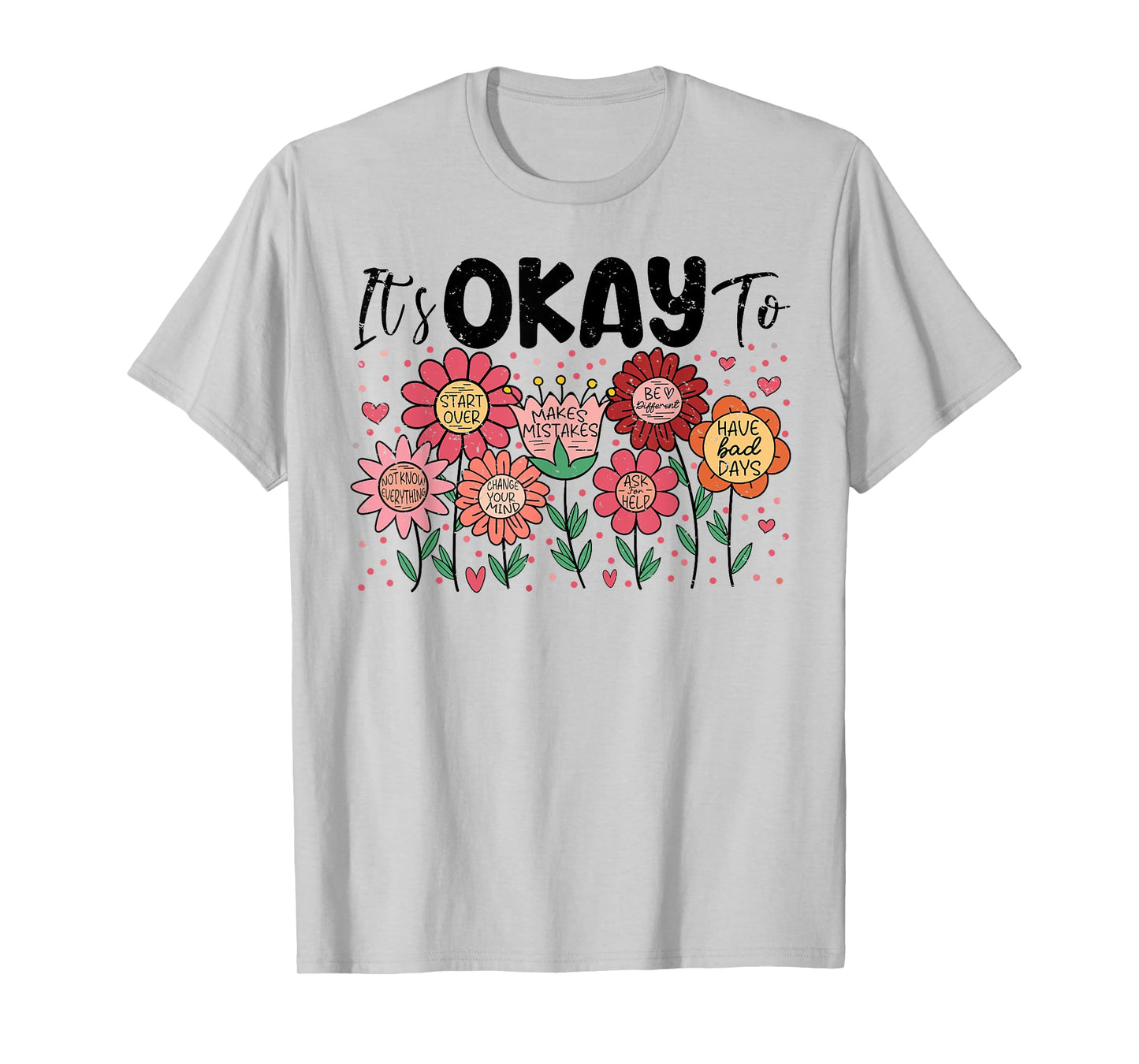 It's Okay To Make Mistakes Be Different Flower Inspirational T-Shirt