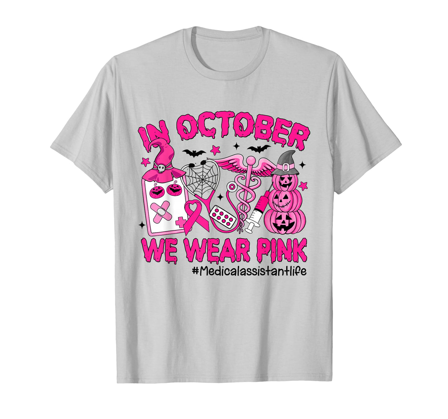 in October We Wear Pink Medical Assistant Life Breast Cancer T-Shirt