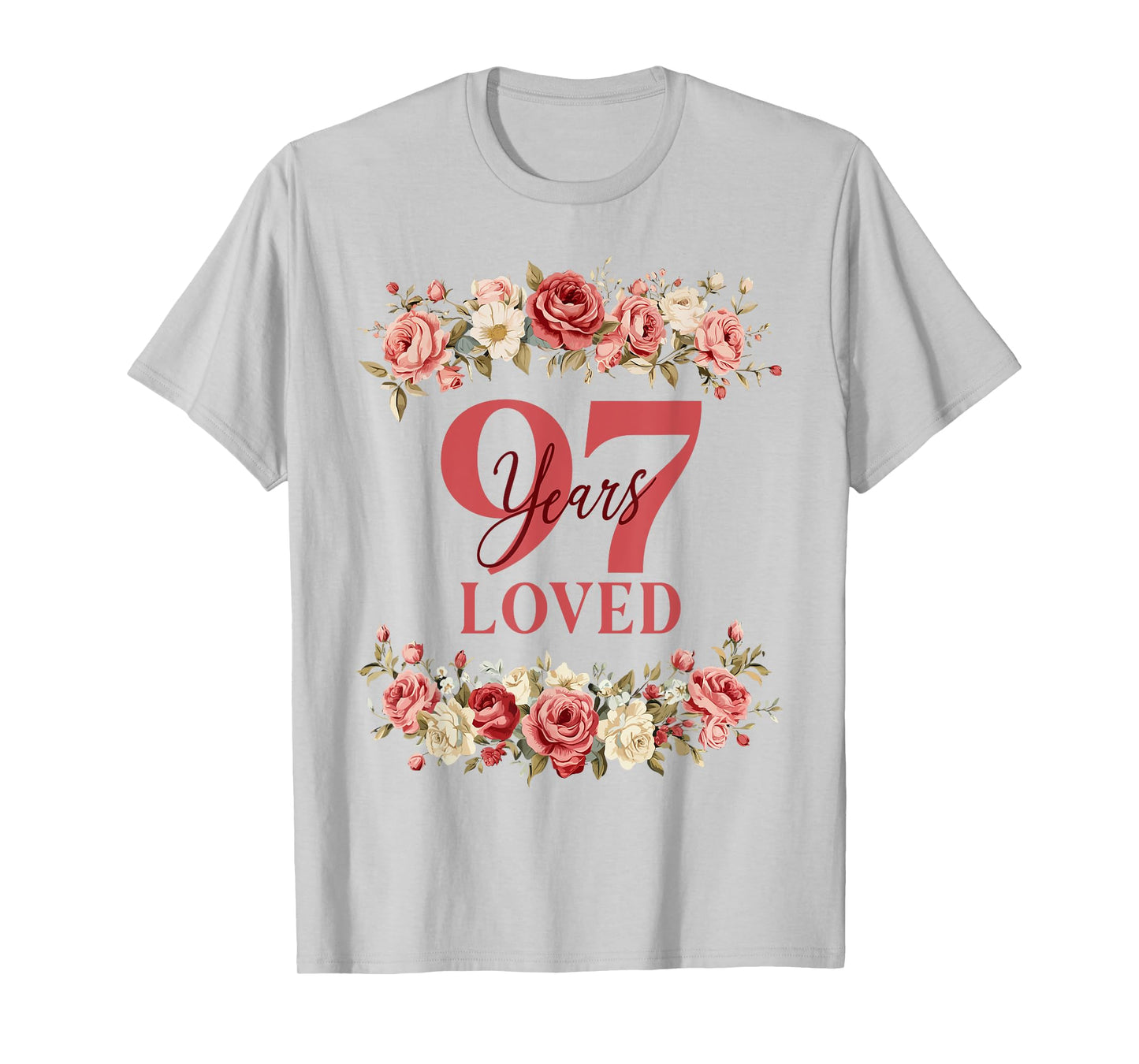 97 Years Loved 97th Birthday Floral 97 Years Old Women T-Shirt