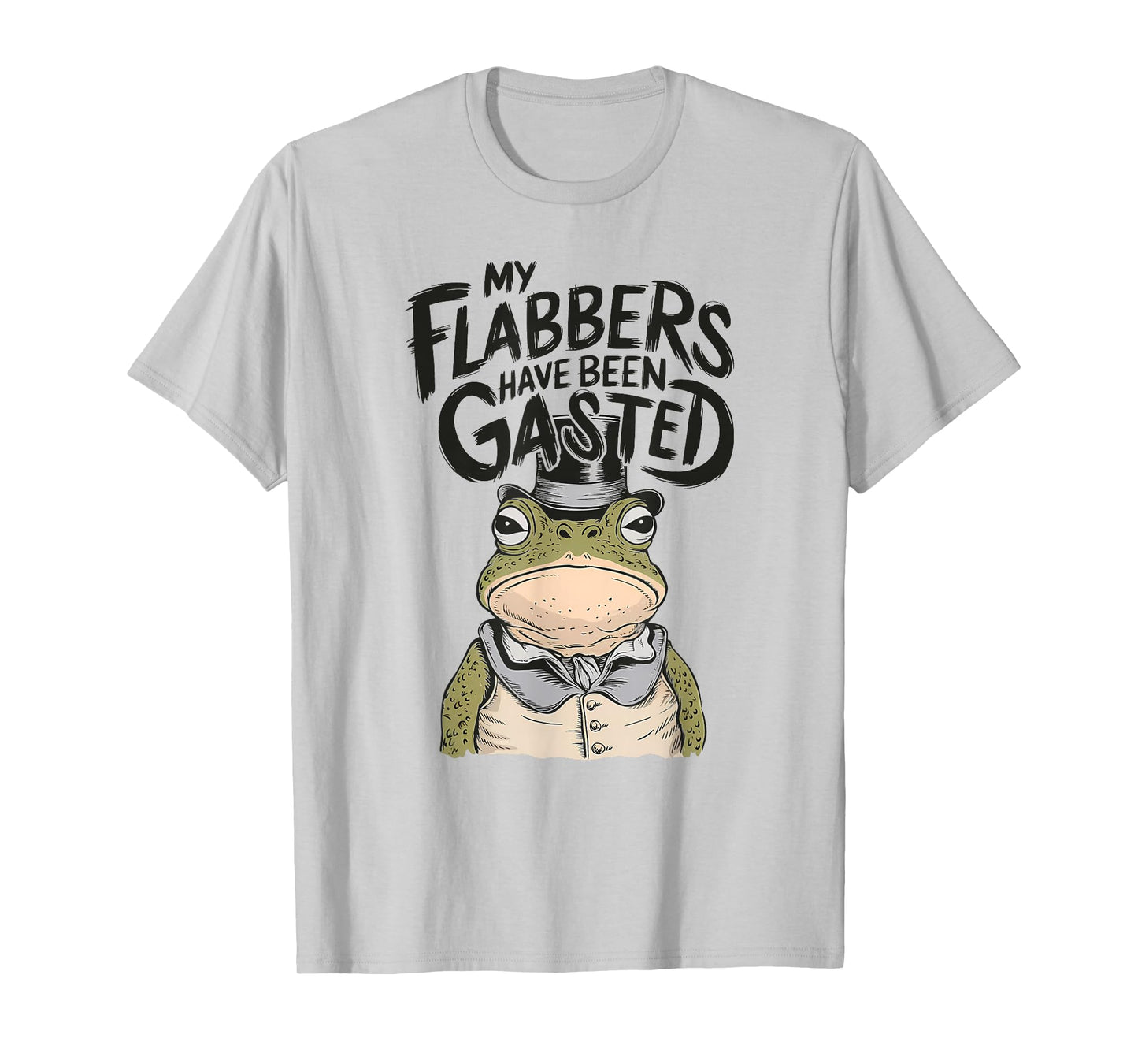 My Flabbers Have Been Gasted Funny Toad Frog T-Shirt