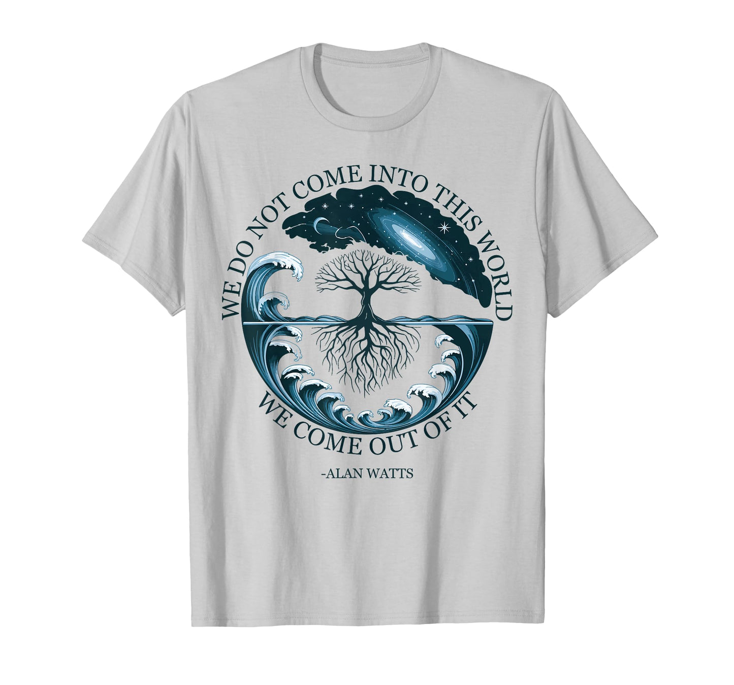 Alan Watts Cosmic Tree Waves Quote Universe Nature Ocean Sky T-Shirt