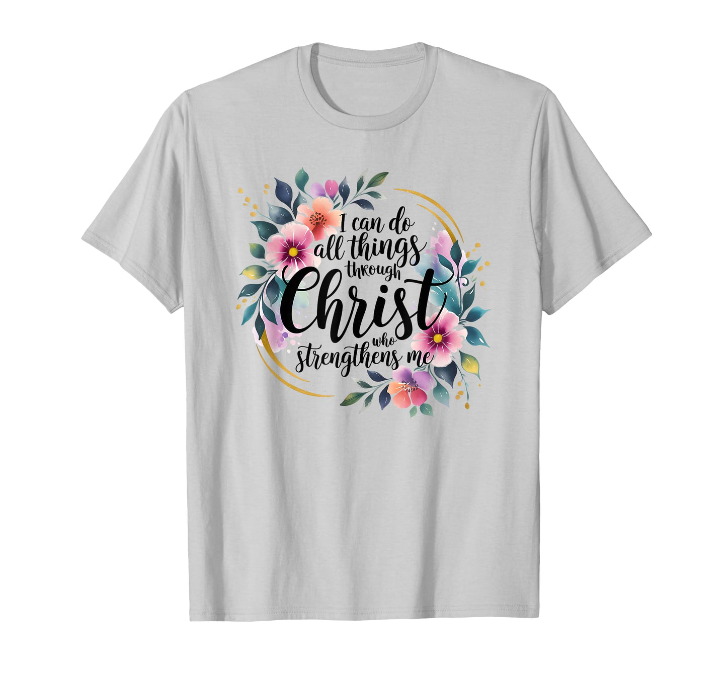 I Can Do All Things Through Christ T-Shirt