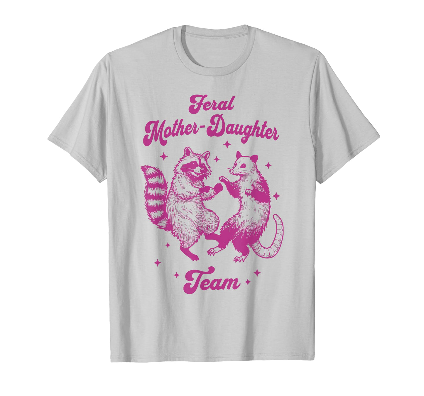 Feral Mother Daughter Team Raccoon Possum Funny Mother's Day T-Shirt