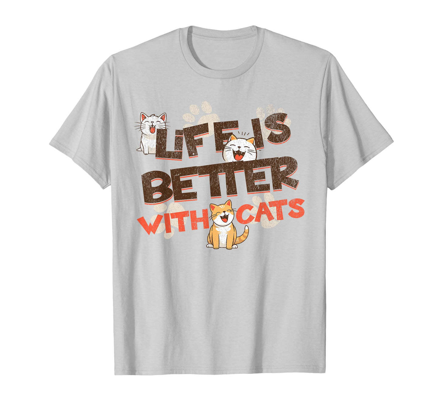 Life is Better With Cats Funny Cats Lover Women Girls Ladies T-Shirt