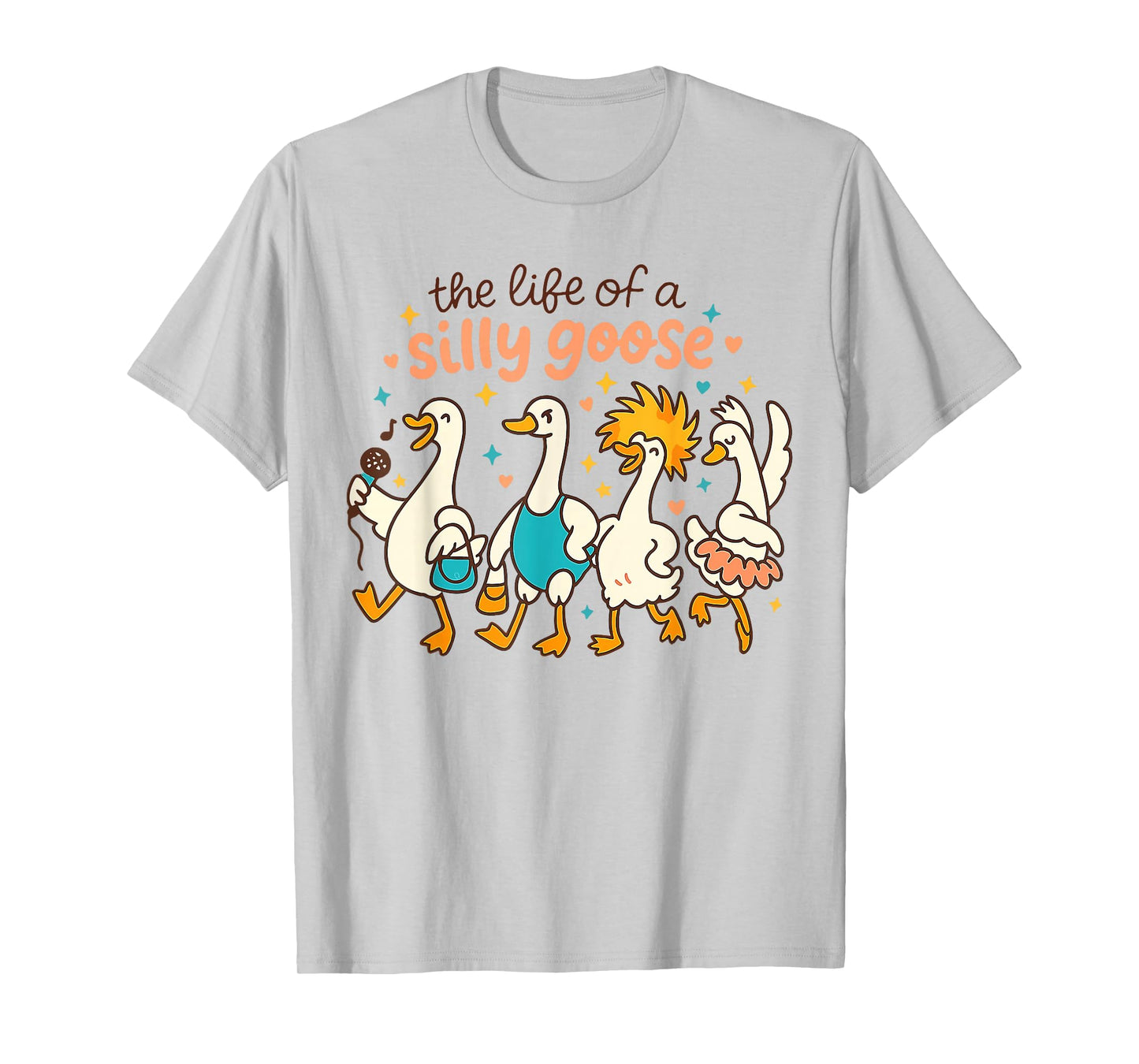 The Life of a Silly Goose Funny Trendy Meme Show Girl Tee T-Shirt