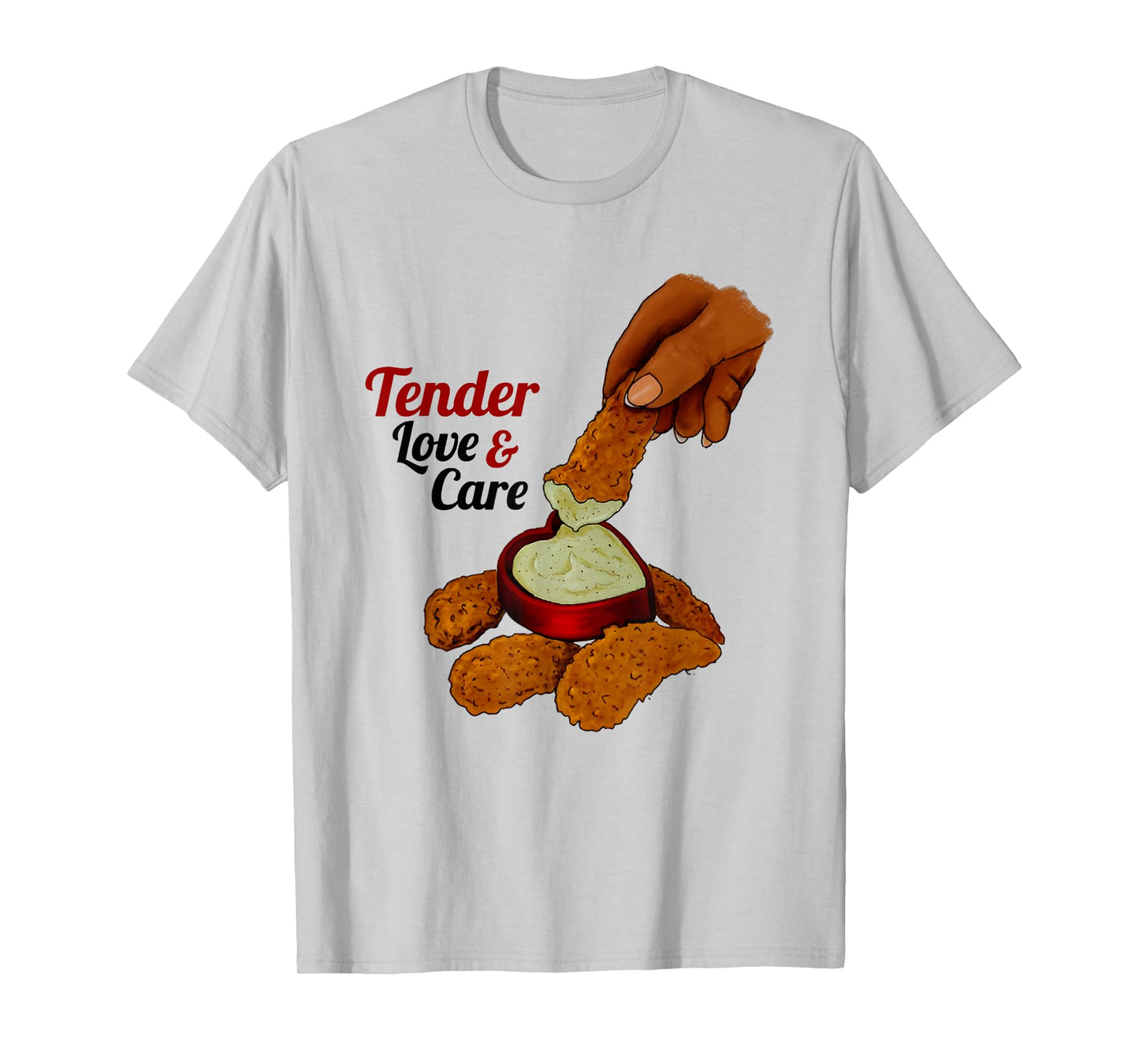 Tender Love & Care Chicken T-Shirt