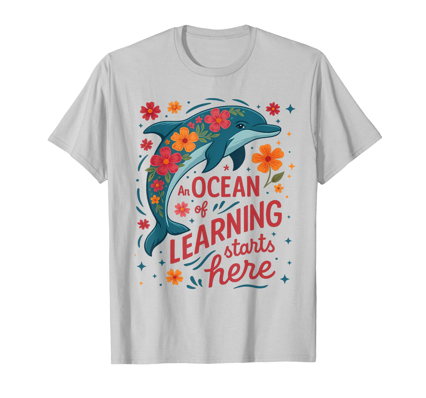 An Ocean Of Learning Starts Here Cute Floral Dolphin Teacher T-Shirt