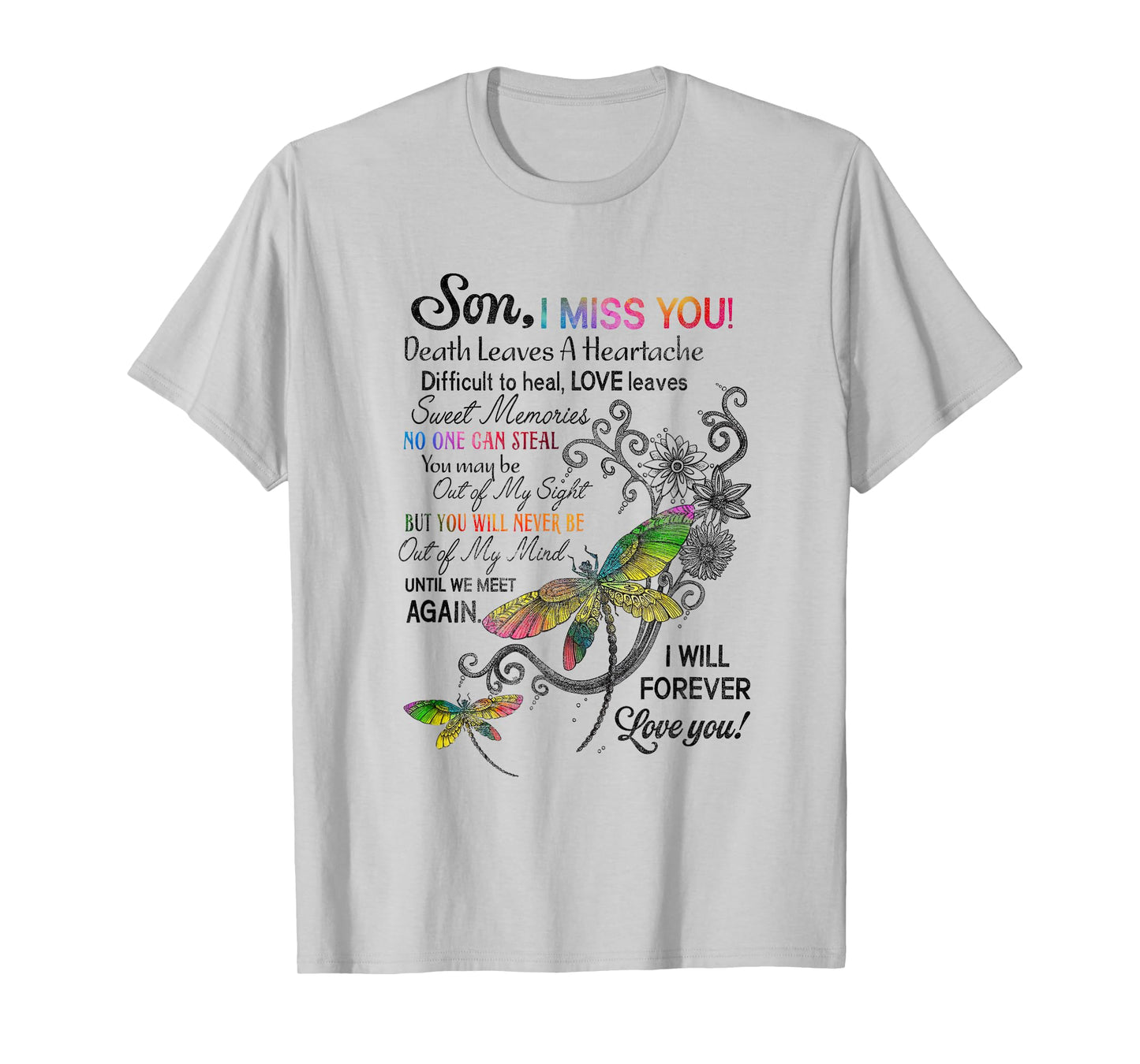 Son I Miss You Death Leaves A Heartache Love Leaves Memories T-Shirt