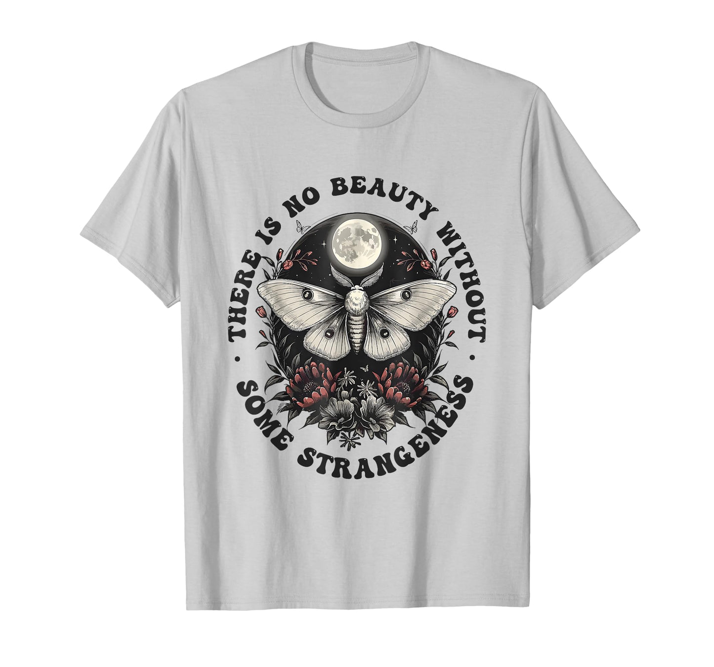 There Is No Beauty Without Some Strangeness T-Shirt