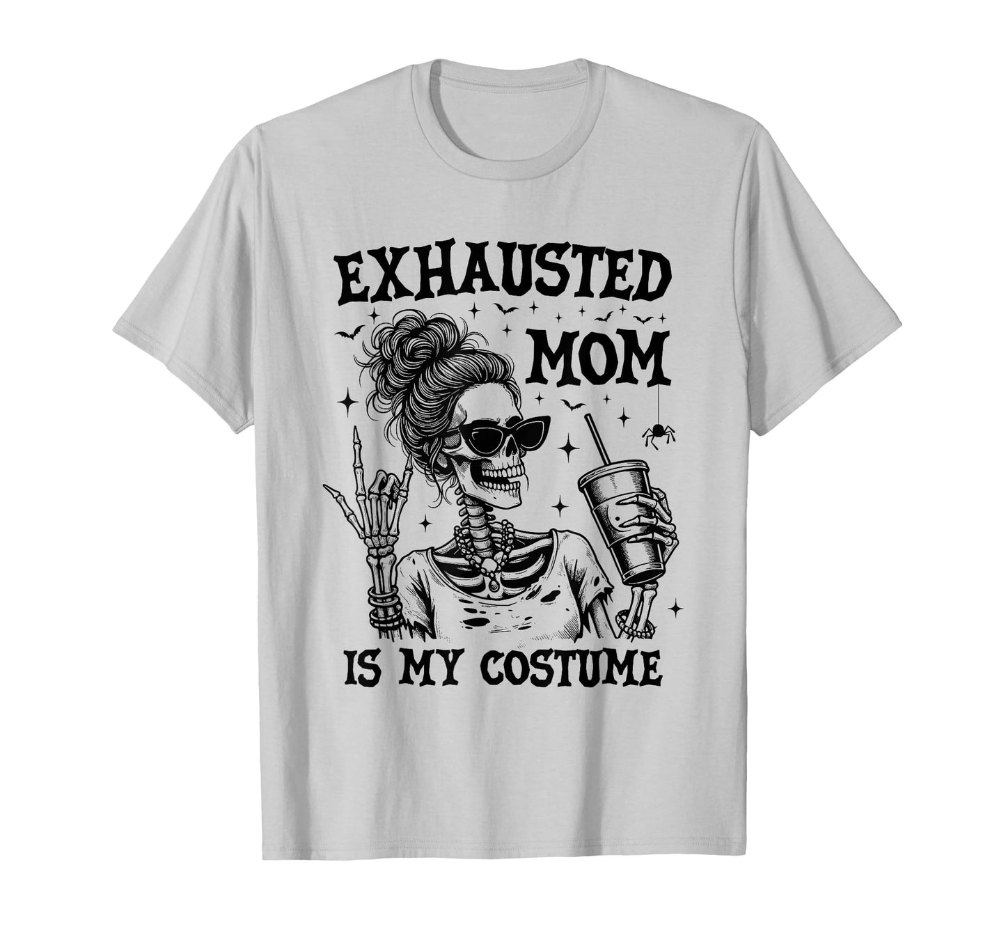 Exhausted Mom is My Costume Halloween Funny Mom Skeleton T-Shirt