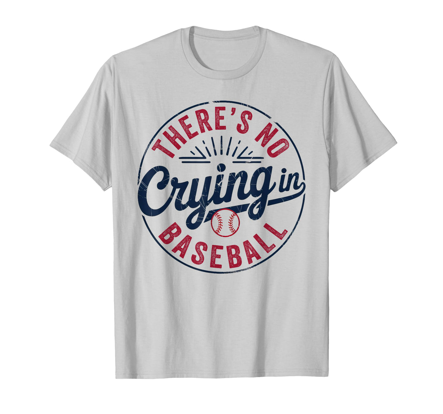 There Is No Crying In Baseball Funny Game Day Baseball Mom T-Shirt