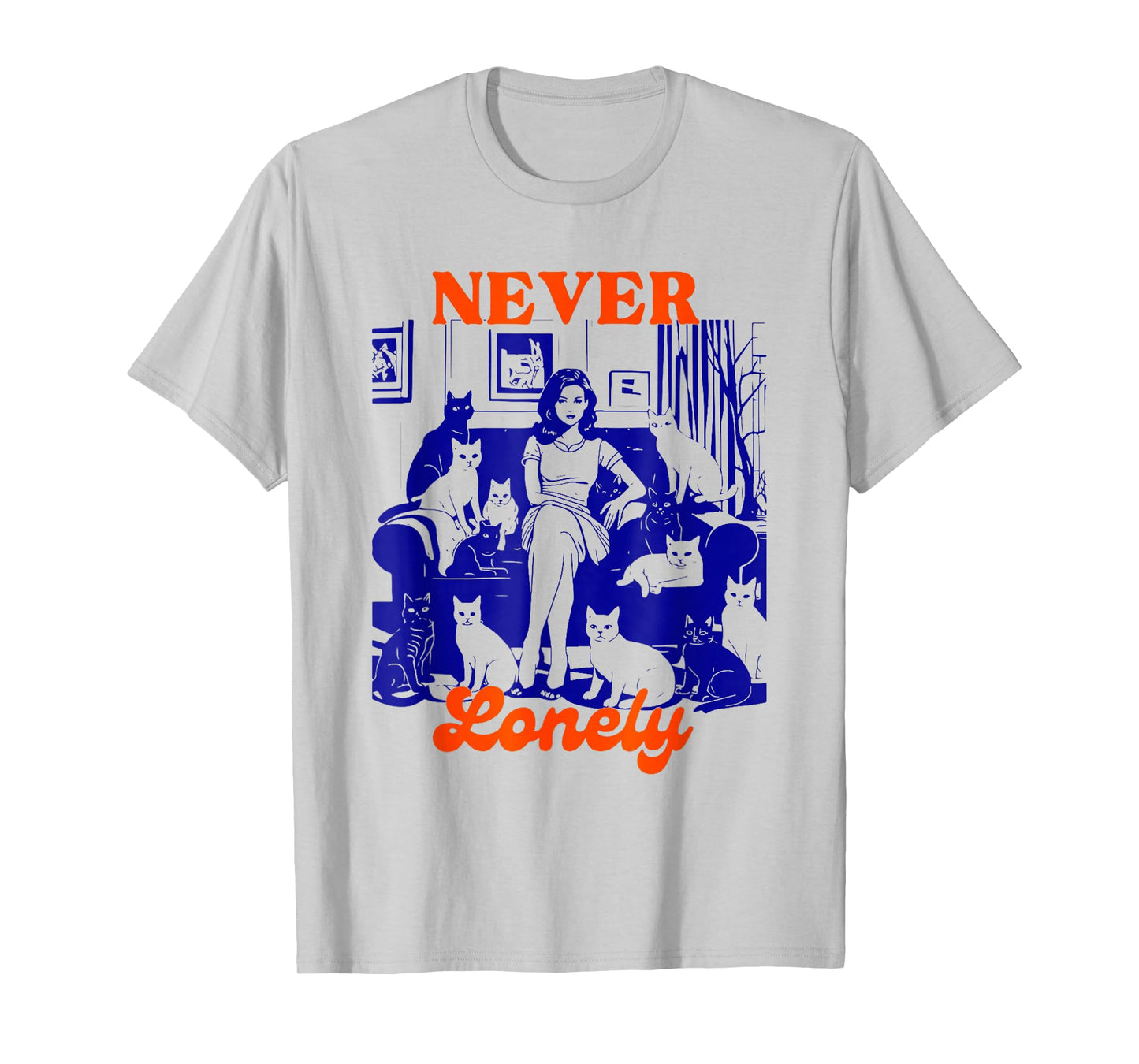 Never Lonely Cat Lover Humor Art T-Shirt