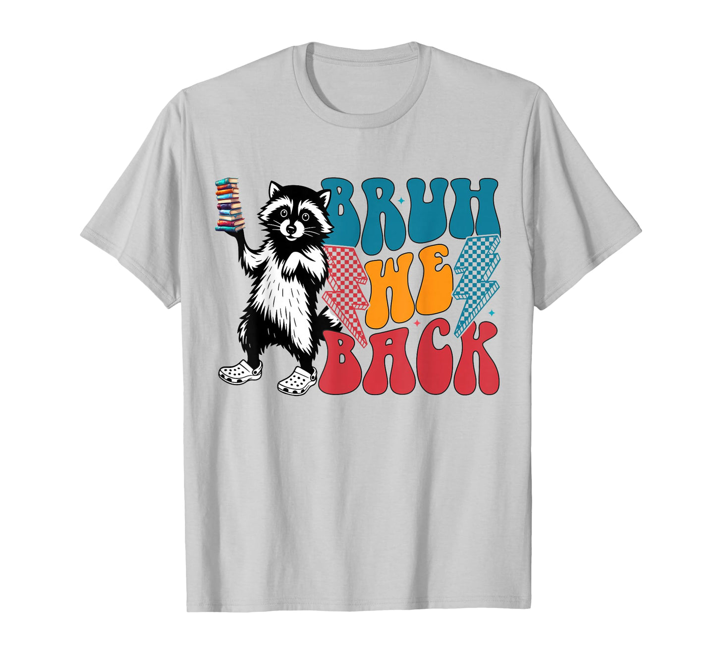Bruh We Back To School Funny Feral Raccoon 1st Day Of School T-Shirt