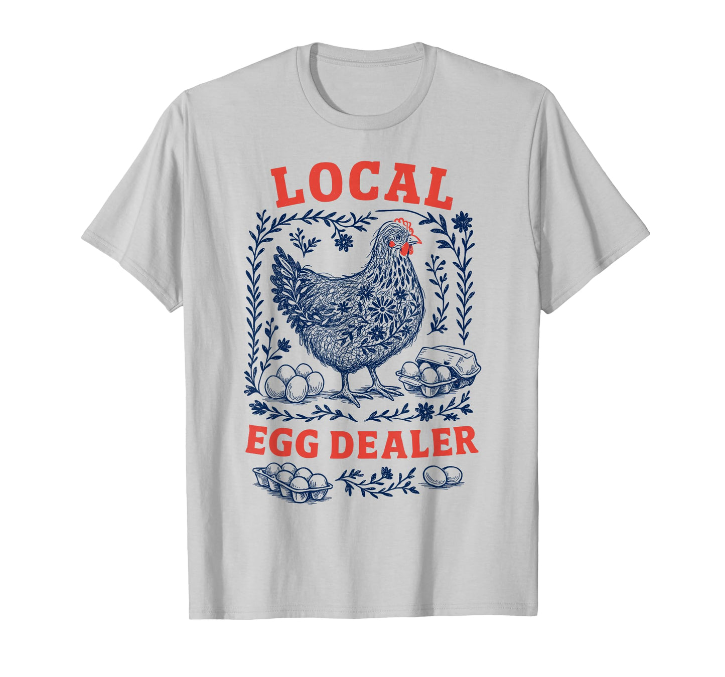 Local Egg Dealer Chicken Hen Coop Men Women Farmer T-Shirt