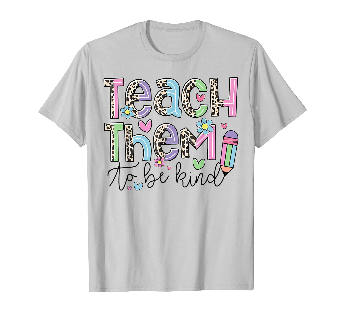 Teach Them To Be Kind Leopard Kindergarten Back To School T-Shirt