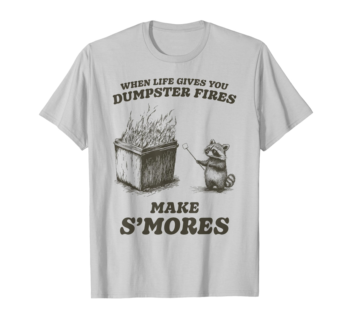 Funny When Life Gives You Dumpster Fires S'mores T-Shirt