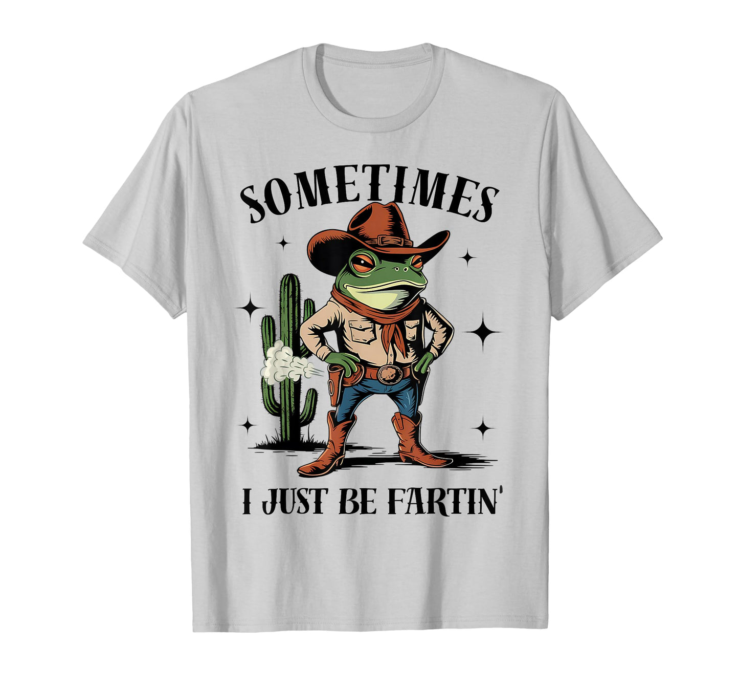 Sometimes I Just Be Farting Funny Cowboy Frog T-Shirt
